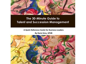 The 30-Minute Guide to Talent and Succession Management